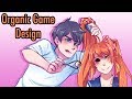 Osana & Organic Game Design