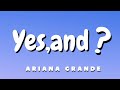 Ariana Grande - yes, and? (Lyrics)