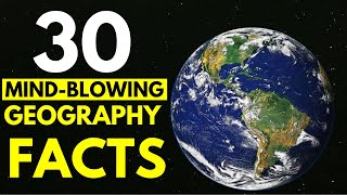 30 Stunning Geography Facts You’ve Never Heard Before!