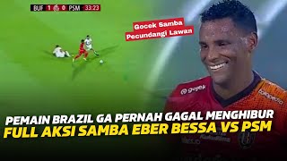 PAMER SKILLS SAMBIL CENGENGESAN 🤣 Full Skills Eber Bessa vs PSM Makassar