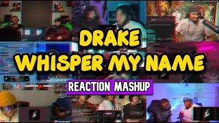 Drake - Whisper My Name | UNCUT REACTION MASHUP