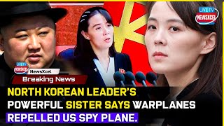 North Korean Kim Jong Un's powerful sister says warplanes repelled US spy plane