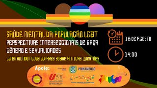 Webseminário: Saúde Mental LGBT: Perspectivas Interseccionais de Raça, Gênero e Sexualidades.