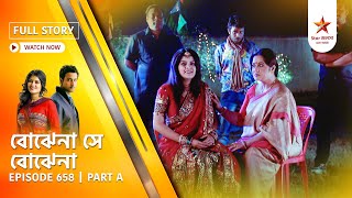 Best of Bojhena Se Bojhena | Episode 658 | Part A