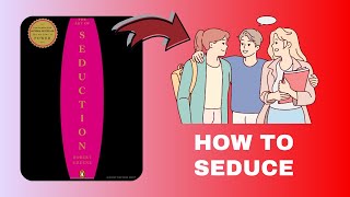 Get them HOOKED Naturally and Effortlessly |The Art of Seduction by Robert Greene Animated Summary