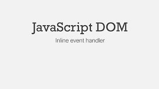 DOM Manipulation: Inline event handler