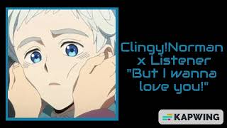 Clingy!Norman x Listener - 