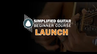 Simplified Guitar Beginner Course LAUNCH