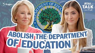 The Truth about America’s Department of Education with Former Ed. Secretary Betsy DeVos | Real Talk