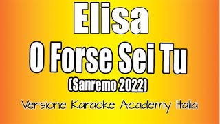 Elisa - O Forse sei Tu (Versione Karaoke Academy Italia) Sanremo 2022