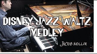Jacob Koller - Disney Jazz Piano Waltz Medley - Alice in Wonderland - Someday My Prince etc