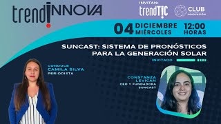 trendINNOVA [T5E19] - Suncast: Sistema de pronósticos para la generación solar