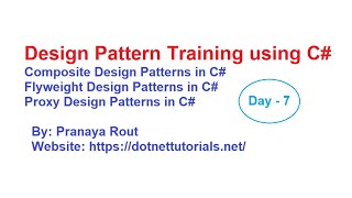 Design Pattern Training using C# - Day 7 | Composite, Proxy, and Flyweight Design Patterns in C#
