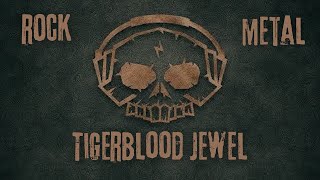 Tigerblood Jewel - Alternative Rock / Metal / Best Rock Music