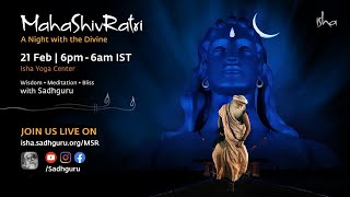 MahaShivRatri 2020 – Live Webstream with Sadhguru | Isha Yoga Center | 21 Feb, 6 pm – 22 Feb, 6 am