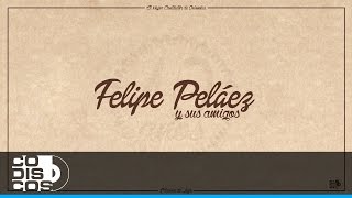 Los Ay Ay Ay, Felipe Peláez Ft. Jean Carlos Centeno, Ivan Villazón, Julián Rojas - Audio