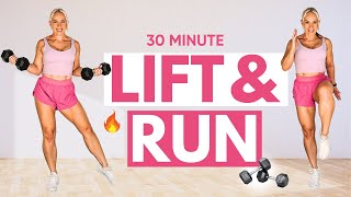 30 MIN LIFT \u0026 RUN WORKOUT WITH DUMBBELLS | Lose Fat \u0026 Tone Up!