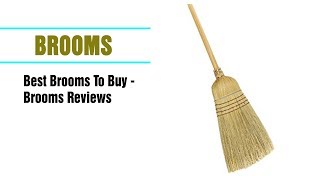 Best Brooms To Buy - Brooms Reviews