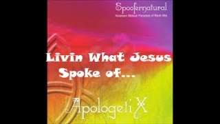 Apologetix   Livin'What Jesus Spoke of ..