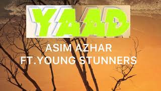 YAAD - Asim Azhar | Talha Anjum | Talhah Yunus (Lyrics Video)