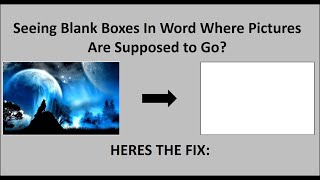 Seeing Blank Boxes in Word In Place of Pictures? Heres the fix: