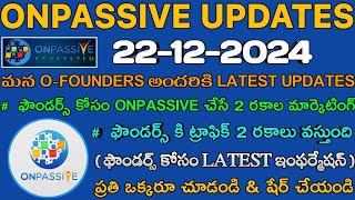 #ONPASSIVE || ఫౌండర్స్ కోసం ONPASSIVE కంపెనీ 2 రకాల మార్కెటింగ్ - NEW UPDATES