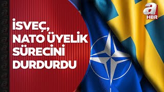 İsveç, NATO üyelik sürecini durdurdu | A Haber