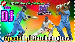 Special IPL match ringtone dj Saroj Raj dabhari