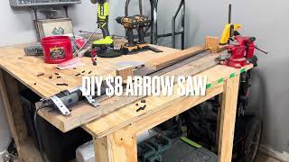 DIY Arrow Saw - $8