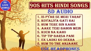 90s Romantic Songs [8D Audio] | Bollywood Romantic 8D Songs | Evergreen Romantic Songs Collection 8D