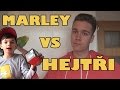 POSTÍŽENÍ HEJTŘI VS MARLEY (15+)