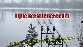 Fijne kerst iedereen!! Instant nachtje karpervissen in de winter!!