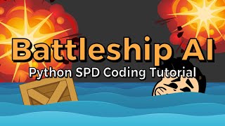 Mastering Battleship with AI! Python SPD Tutorial