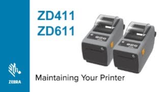 Zebra ZD411 Maintaining Your Printer