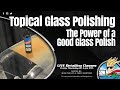 Topical Glass Polishing - The power of a good glass polish