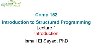 COMP 152 Introduction to Structured Programming Lecture 1