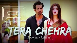 Tera Chehra Lofi song 🎧[Slowed+Reverb] Arijit Singh | Sanam Teri Kasam | | Lofi Music 🎧