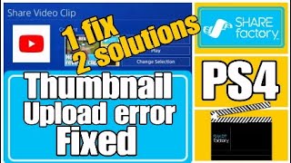 How to fix Sharefactory THUMBNAIL UPLOAD NOT WORKING on PS4/YouTube 2020 (FREE and EASY)