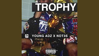 Trophy (feat. Young Adz & Not3s)