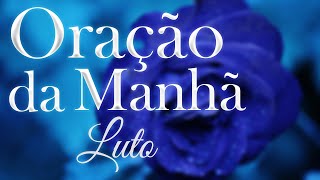 Oração da Manhã | Luto