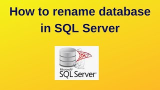 8. SQL Server DBA: How to rename database in SQL Server