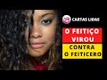 O FEITIÇO Virou Contra O FEITICEIRO | CARTAS LIDAS DE HISTÓRIAS DE SUPERAÇÃO REAIS | VIDA REAL