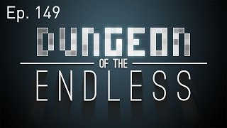 Let's Play: Dungeon Of The Endless Ep. 149: Drill Pod Start - Endless Mode [Beta]