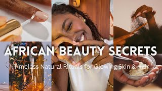 African Beauty Secrets: Timeless Natural Rituals for Glowing Skin & Hair