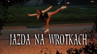 [MOJA JAZDA NA WROTKACH] ROLLER SKATING