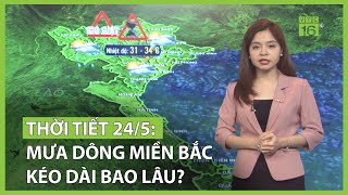 Thời tiết ngày mai 24/5: Mưa dông ở miền Bắc kéo dài bao lâu? | VTC16