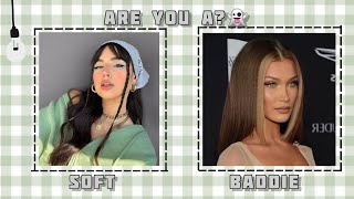 Are you a Baddie🥵 or Soft girl?🦋🦄 Aesthetic quiz 2022