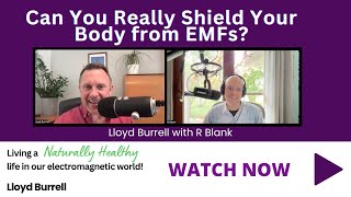 Can You Really Shield Your Body From EMFs? Lloyd Burrell & R Blank #emfprotection #healthpodcast