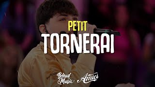 Petit - TORNERAI (Testo/Lyrics) [Amici 23]