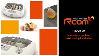 Rcom PRO 20 DO Incubator : Incubation condition reset during Incubation